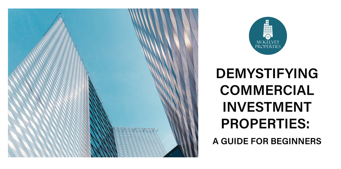 Demystifying Commercial Investment Properties: A Guide For Beginners